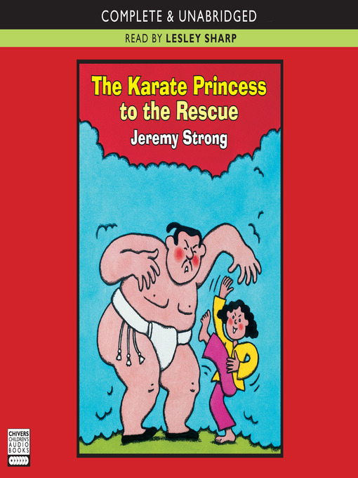 Title details for The Karate Princess to the Rescue by Jeremy Strong - Available